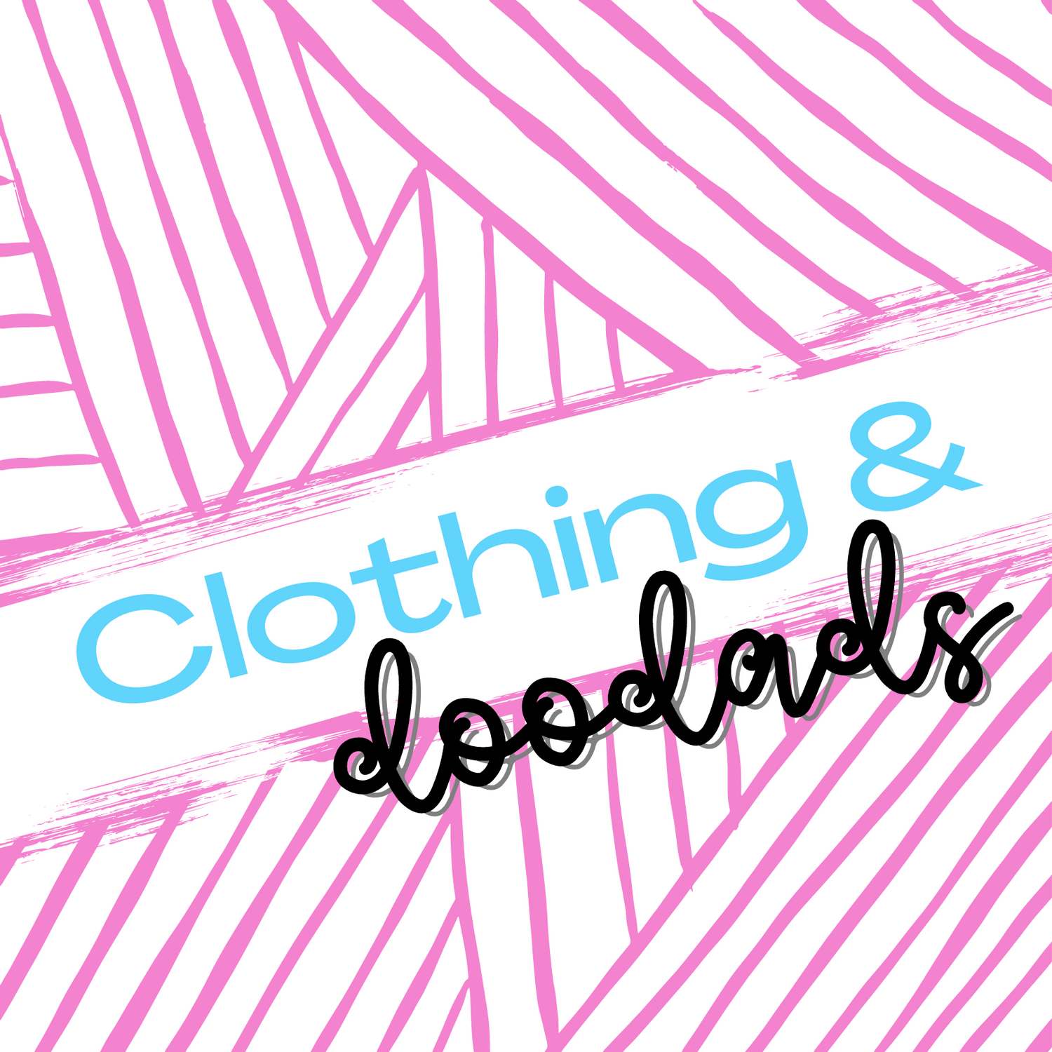 Clothing & Doodads